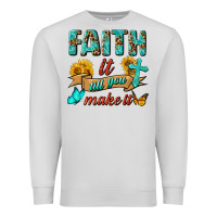 Dove Grey Faith It Till You Make It Premium Sweatshirt - BundleAndBundleShop
