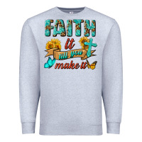Heather Grey Faith It Till You Make It Premium Sweatshirt - BundleAndBundleShop
