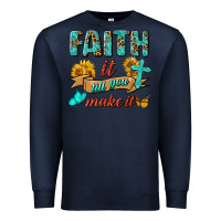 Navy Faith It Till You Make It Premium Sweatshirt - BundleAndBundleShop