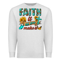 Oatmeal Heather Faith It Till You Make It Premium Sweatshirt - BundleAndBundleShop