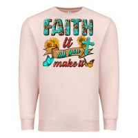 Pale Pink Faith It Till You Make It Premium Sweatshirt - BundleAndBundleShop