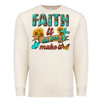 Sandshell Faith It Till You Make It Premium Sweatshirt - BundleAndBundleShop