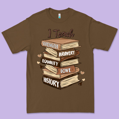 I Teach Strength Bravery Equality Love History Premium Tee Designed By Maliassmallbusiness