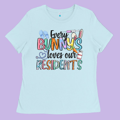 Every Bunny Loves Our Residents Ladies Tee Designed By Maliassmallbusiness