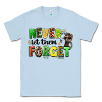 Dusty Blue never let them forget juneteenth Classic Tee - LillyAllenDesigns