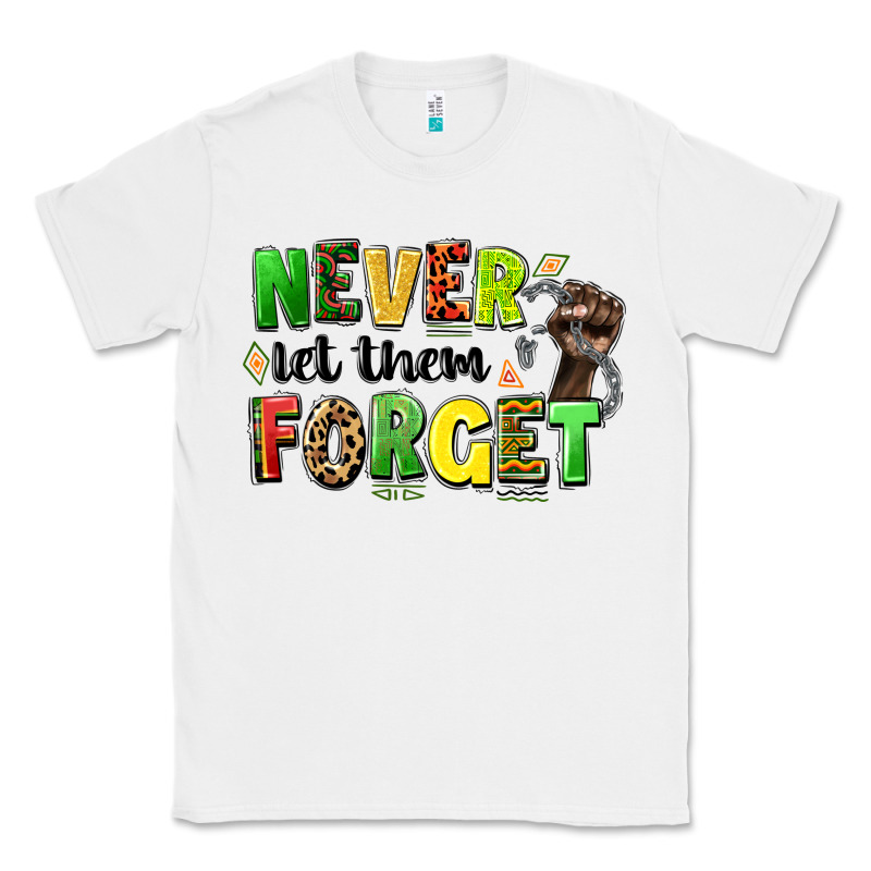 Never Let Them Forget Juneteenth Classic Tee by LillyAllenDesigns | Teevron