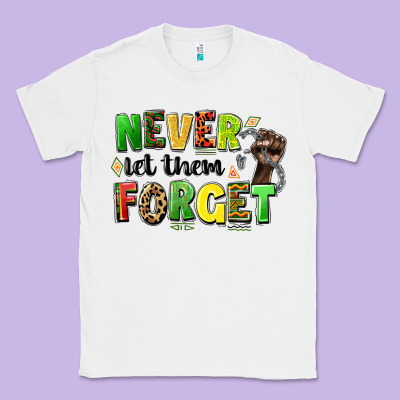 Never Let Them Forget Juneteenth Classic Tee Designed By Lillyallendesigns