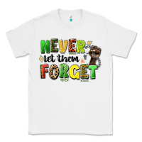 White never let them forget juneteenth Classic Tee - LillyAllenDesigns