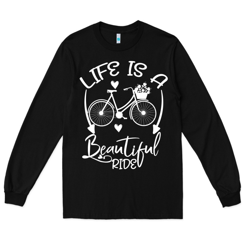 Life Is A Beautiful Ride Long Sleeve Tee by Bettercallsaul | Teevron