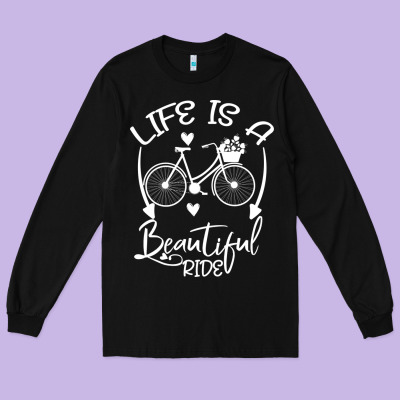 Life Is A Beautiful Ride Long Sleeve Tee Designed By Bettercallsaul