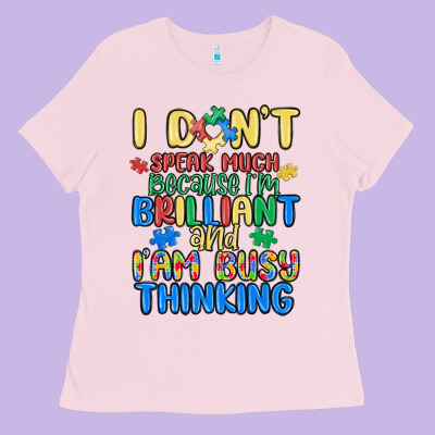 Dont Speak Much Because Im Brilliant Ladies Tee Designed By Maliassmallbusiness