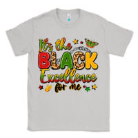 It's The Black Excellence For Me Classic Tee | Teevron