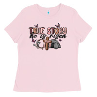 Bubblegum Pink true story he is risen Ladies Tee - MaliasSmallBusiness