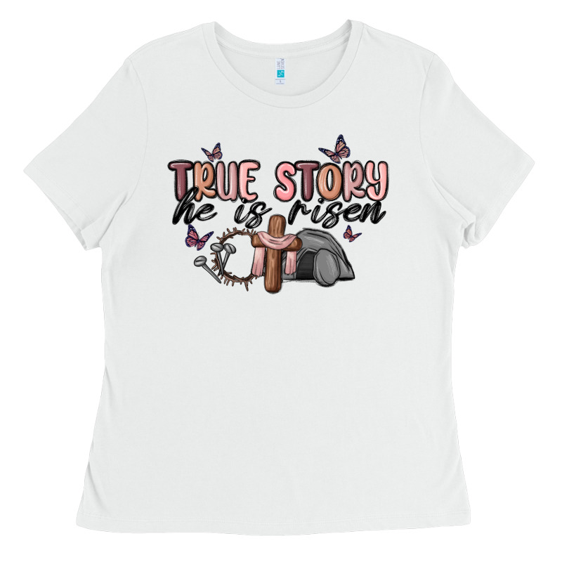 True Story He Is Risen Ladies Tee by MaliasSmallBusiness | Teevron