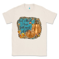 Natural but i think i love fall most of all Classic Tee - JahusDesignShop