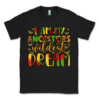 Black i am my ancestors wildest dream Classic Tee - LillyAllenDesigns