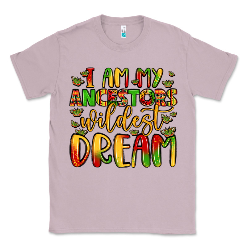 I Am My Ancestors Wildest Dream Classic Tee by LillyAllenDesigns | Teevron