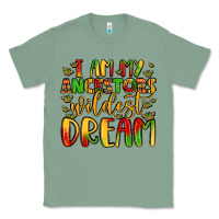 Sage i am my ancestors wildest dream Classic Tee - LillyAllenDesigns