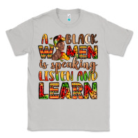 Moon Dust a black women is speaking listen and learn Classic Tee - LillyAllenDesigns