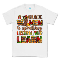 White a black women is speaking listen and learn Classic Tee - LillyAllenDesigns