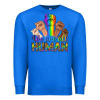 True Royal We Are All Human Premium Sweatshirt - BundleAndBundleShop