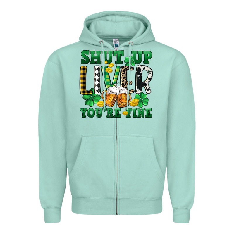 Shut Up Liver You're Fine Zipper Hoodie by CowGirlArtShop | Teevron