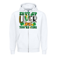 White Shut up liver you're fine Zipper Hoodie - CowGirlArtShop