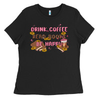 Black drink coffee read books be happy Ladies Tee - MaliasSmallBusiness