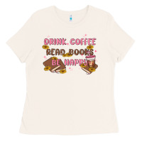 Bone drink coffee read books be happy Ladies Tee - MaliasSmallBusiness