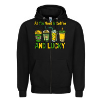 Black All you need is coffee and lucky St. Patrick's Zipper Hoodie - HowdyJamesFarm