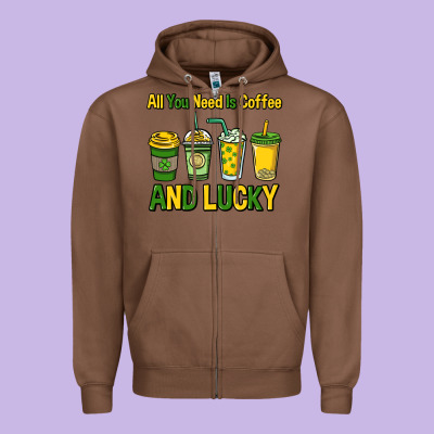 All You Need Is Coffee And Lucky St. Patrick's Zipper Hoodie Designed By Howdyjamesfarm