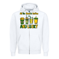 White All you need is coffee and lucky St. Patrick's Zipper Hoodie - HowdyJamesFarm