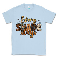 Dusty Blue every shade slays Classic Tee - LillyAllenDesigns