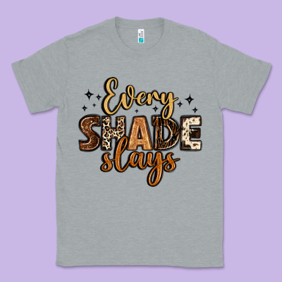 Every Shade Slays Classic Tee Designed By Lillyallendesigns