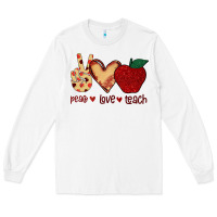 White Peace Love Teach Long Sleeve Tee - Bettercallsaul