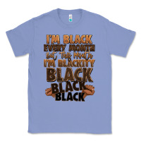 Colony Blue im black every month but this month im blackity bl Classic Tee - LillyAllenDesigns