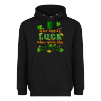 Black who needs luck when you're this cute Heavyweight Hoodie - FaDigitalArtStudio