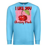 Ocean Blue i like you cherry much Premium Sweatshirt - FaDigitalArtStudio