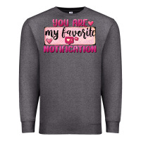 Charcoal Heather You Are My Favorite Notification Premium Sweatshirt - FaDigitalArtStudio
