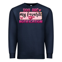 Navy You Are My Favorite Notification Premium Sweatshirt - FaDigitalArtStudio