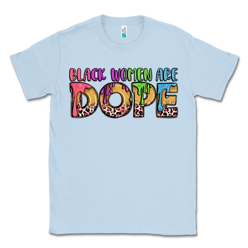 Black Women Are Dope Classic Tee by LillyAllenDesigns | Teevron