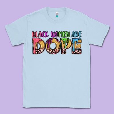 Black Women Are Dope Classic Tee Designed By Lillyallendesigns