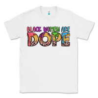 White black women are dope Classic Tee - LillyAllenDesigns