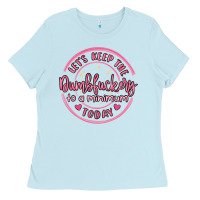 Baby Blue dumbfuckery to minimum Ladies Tee - MaliasSmallBusiness
