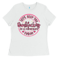 White dumbfuckery to minimum Ladies Tee - MaliasSmallBusiness