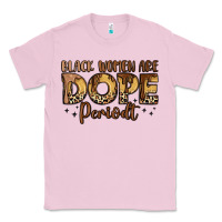 Bubblegum Pink black women are dope periodt Classic Tee - LillyAllenDesigns