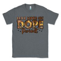 Charcoal Heather black women are dope periodt Classic Tee - LillyAllenDesigns
