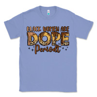 Colony Blue black women are dope periodt Classic Tee - LillyAllenDesigns