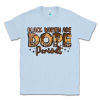 Dusty Blue black women are dope periodt Classic Tee - LillyAllenDesigns