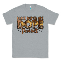 Heather Grey black women are dope periodt Classic Tee - LillyAllenDesigns